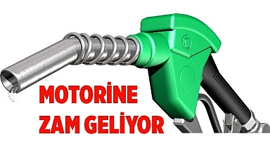 Motorine zam geliyor