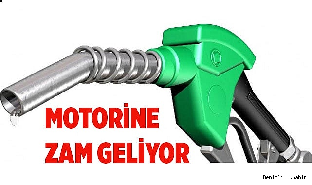 Motorine zam geliyor