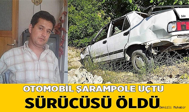Otomobil şarampole uçtu sürücüsü öldü
