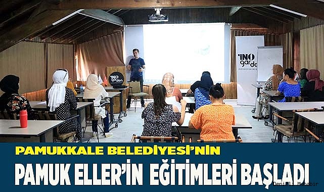 PAMUKKALE BELEDİYESİ’NİN PAMUK ELLER EĞİTİMLERİ BAŞLADI