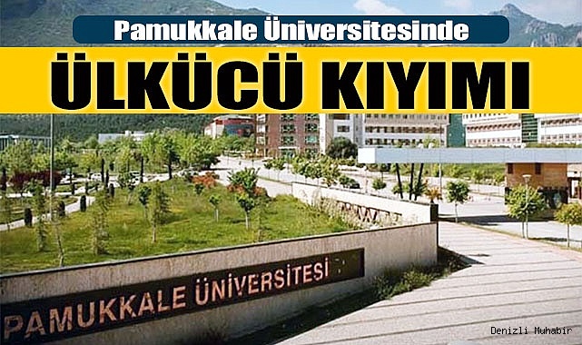 Pamukkale Üniversitesinde ülkücü kıyımı