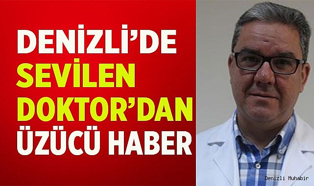 Sevilen Doktor vefat etti