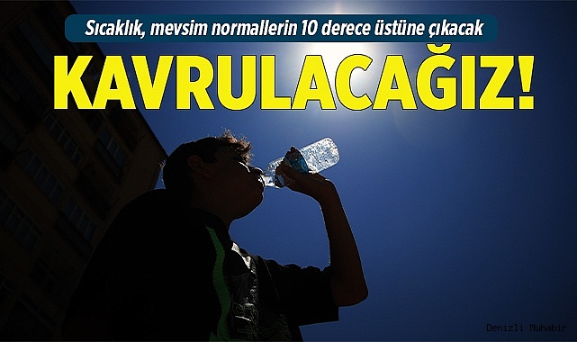 Sıcaklık, mevsim normallerin 10 derece üstüne çıkacak