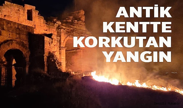 Tarihi antik kentte korkutan yangın