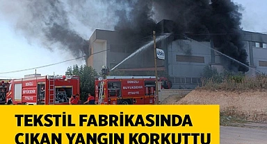 Tekstil fabrikasında çıkan yangın korkuttu