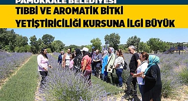 TIBBİ VE AROMATİK BİTKİ YETİŞTİRİCİLİĞİ KURSUNA İLGİ BÜYÜK