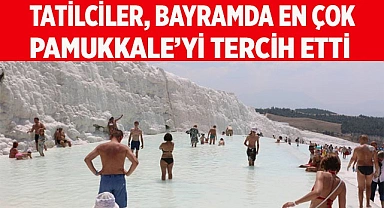 Turistler, Kurban bayramında en çok Pamukkale'yi  tercih etti.