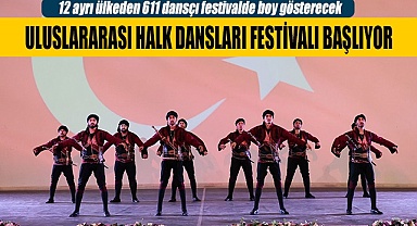 Uluslararası Halk Dansları Festivali başlıyor