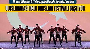 Uluslararası Halk Dansları Festivali başlıyor