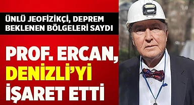 Ünlü jeofizikçi, deprem beklenen bölgeleri saydı