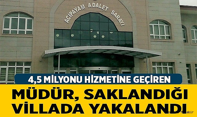 Yazı işleri Müdürü villada yakalandı