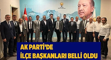 AK PARTİ’DE İLÇE BAŞKANLARI BELLİ OLDU