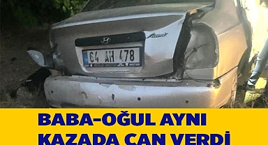Baba-oğul aynı kazada can verdi