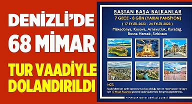Balkan turu vaadiyle 68 mimarı 938 bin lira dolandırdılar