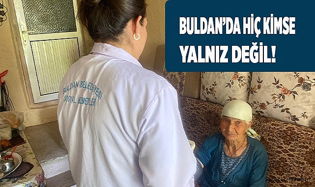 Buldan’da hiç kimse yalnız değil!