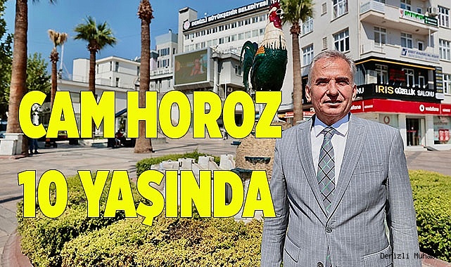 CAM HOROZ 10 YAŞINDA…