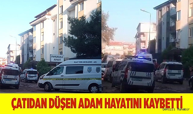 Çatıdan düşen adam hayatını kaybetti
