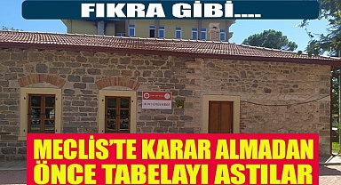 Çivril’de karar alınmadan asılan tabela meclis üyelerini şok etti