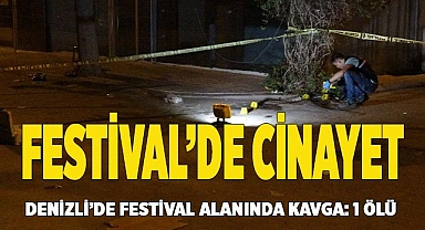 Denizli'de festival alanında kavga: 1 ölü