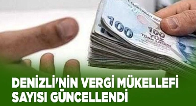 DENİZLİ'NİN VERGİ MÜKELLEFİ SAYISI GÜNCELLENDİ