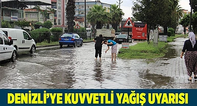 Denizli’ye kuvvetli yağış uyarısı