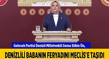 Denizlili babanın feryadını Meclis'e taşıdı