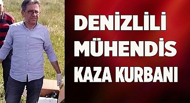 Denizlili mühendis trafik kazası kurbanı