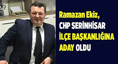 Ekiz, CHP Serinhisar İlçe Başkanlığına aday oldu