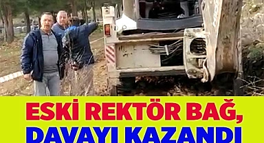 Eski Rektör Bağ, davayı kazandı