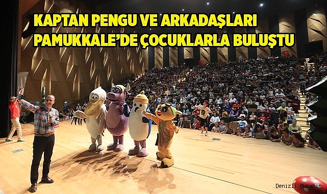 KAPTAN PENGU VE ARKADAŞLARI PAMUKKALE’DE ÇOCUKLARLA BULUŞTU