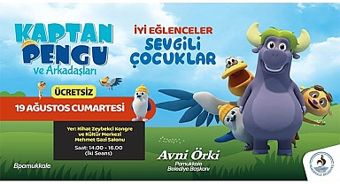 KAPTAN PENGU VE ARKADAŞLARI PAMUKKALE’YE GELİYOR!