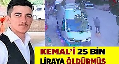 Kemal Akköse'yi 25 bin lira için  öldürmüş