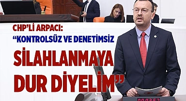 “KONTROLSÜZ VE DENETİMSİZ SİLAHLANMAYA DUR DİYELİM”