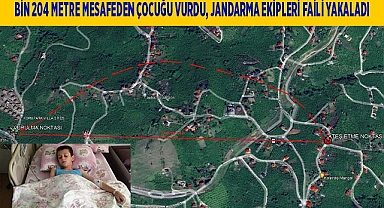 Maganda bin 204 metre mesafeden çocuğu vurdu, jandarma ekipleri faili yakaladı