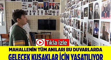 Mahallenin tüm anıları bu duvarlarda yaşatılıyor