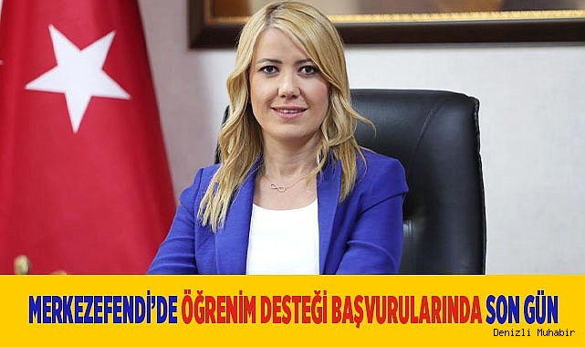 MERKEZEFENDİ’DE ÖĞRENİM DESTEĞİ BAŞVURULARINDA SON GÜN