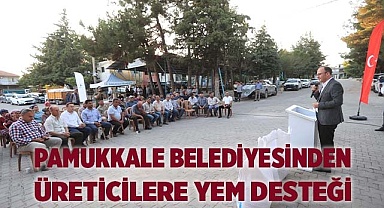 PAMUKKALE BELEDİYESİNDEN ÜRETİCİLERE YEM DESTEĞİ