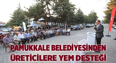 PAMUKKALE BELEDİYESİNDEN ÜRETİCİLERE YEM DESTEĞİ