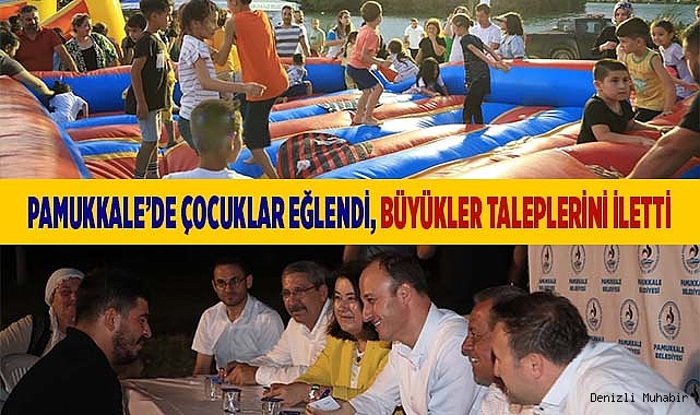 PAMUKKALE’DE ÇOCUKLAR EĞLENDİ, BÜYÜKLER TALEPLERİNİ İLETTİ