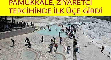 Pamukkale, ziyaretçi sayısında ilk üçe girdi