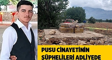 Pusu cinayetinin şüphelileri adliyede