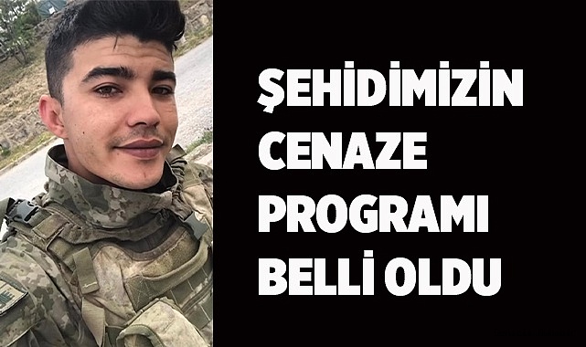Şehidimizin cenaze programı belli oldu
