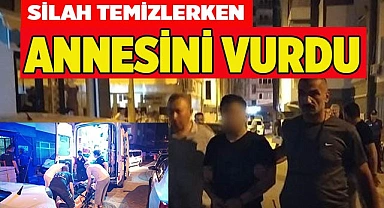Silah temizlerken yanlışlıkla annesini vurdu