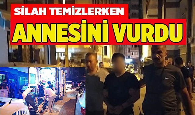 Silah temizlerken yanlışlıkla annesini vurdu