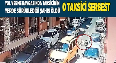 Taksicinin sürüklediği sürücü 3 hafta sonra hayatını kaybetti
