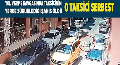 Taksicinin sürüklediği sürücü 3 hafta sonra hayatını kaybetti