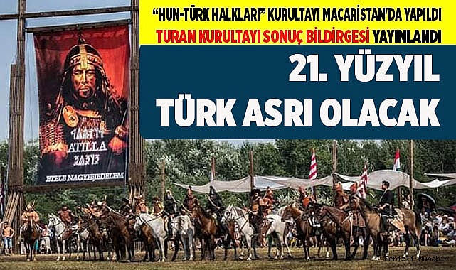 TURAN KURULTAYI SONUÇ BİLDİRGESİ YAYIMLANDI