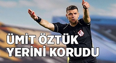 ÜMİT ÖZTÜK YERİNİ KORUDU