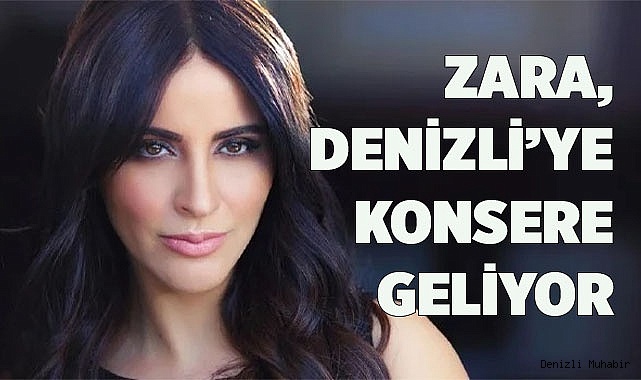 ZARA, DENİZLİ’DE SEVENLERİYLE BULUŞACAK