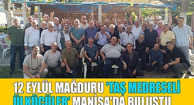 12 Eylül mağduru 'Taş Medreseli Ülkücüler' Manisa'da buluştu